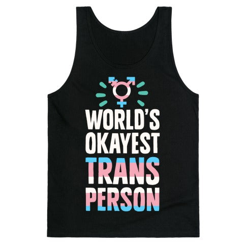 World's Okayest Trans Tank Top