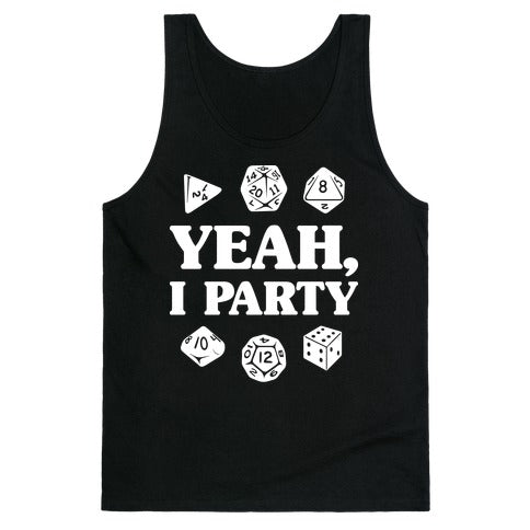 Yeah, I Party (Dungeons and Dragons) Tank Top