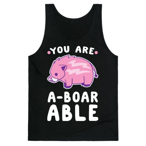 You are Aboarable Tank Top