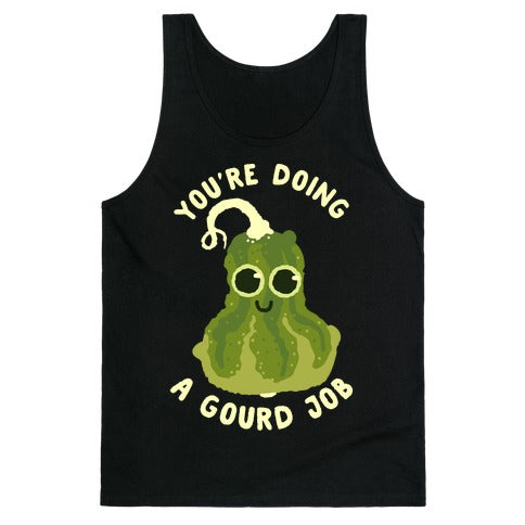 You're Doing a Gourd Job Tank Top