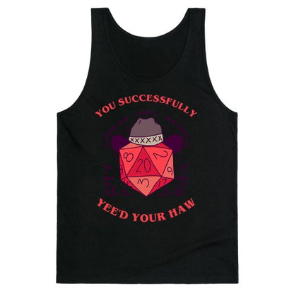 You Successfully Yee'd Your Haw Tank Top