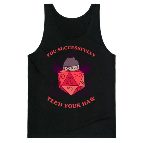 You Successfully Yee'd Your Haw Tank Top