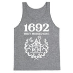 1692 They Missed One Tank Top