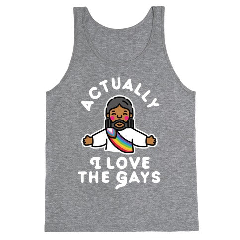 Actually, I Love The Gays (Brown Jesus) Tank Top