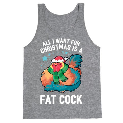 All I Want For Christmas Is A Fat Cock Tank Top