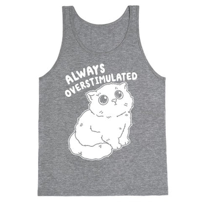 Always Overstimulated Cat Tank Top