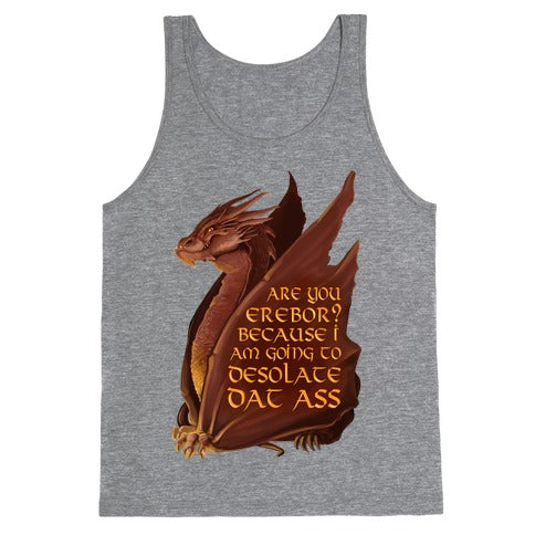Are You Erebor? Because I Am Going to DESOLATE Dat Ass. Tank Top