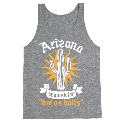 Arizona - Spanish For Hot As Balls Tank Top