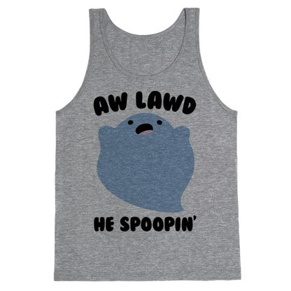Aw Lawd He Spoopin' Ghost Parody Tank Top