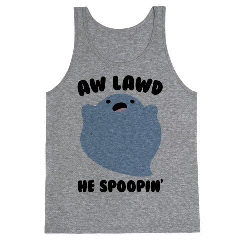 Aw Lawd He Spoopin' Ghost Parody Tank Top