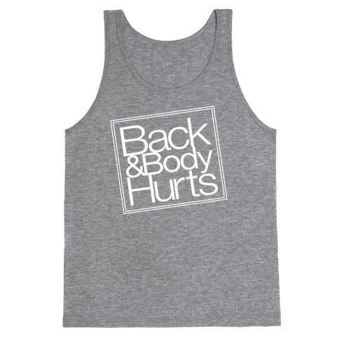 Back & Body Hurts Parody Tank Top