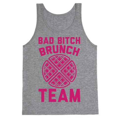 Bad Bitch Brunch Team Tank Top