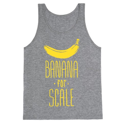 Banana for Scale Tank Top