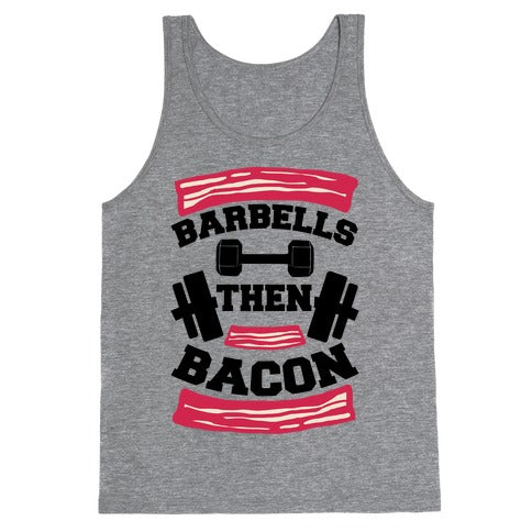 Barbells Then Bacon Tank Top