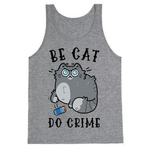 Be Cat Do Crime Tank Top