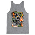 Be Fae Do Crime  Tank Top