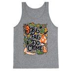 Be Fae Do Crime  Tank Top