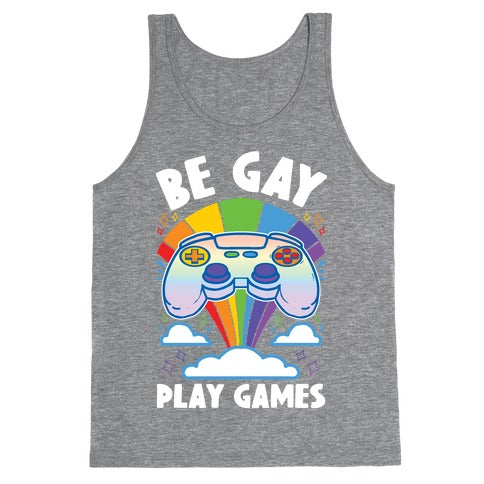 Be Gay Play Games Tank Top