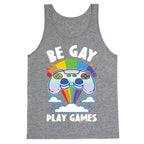 Be Gay Play Games Tank Top