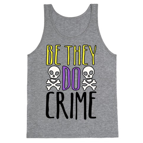 Be They Do Crime Tank Top