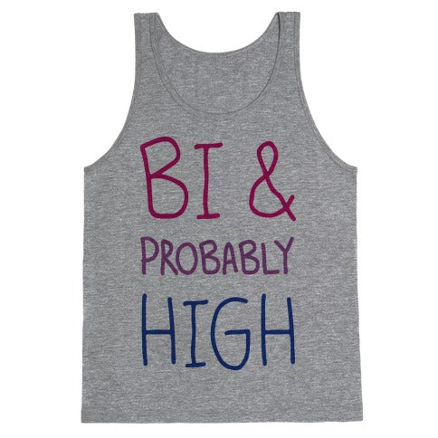 Bi And Probably High Tank Top