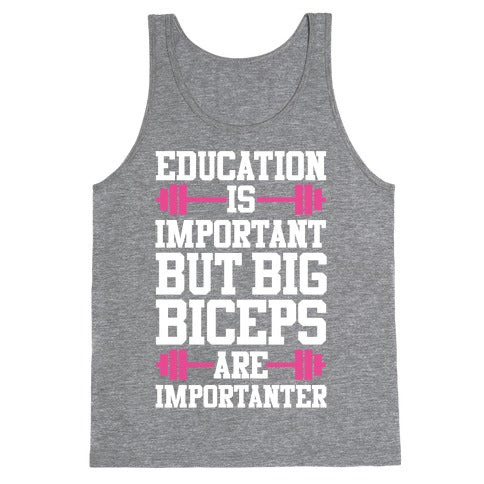 Big Biceps Are Importanter Tank Top