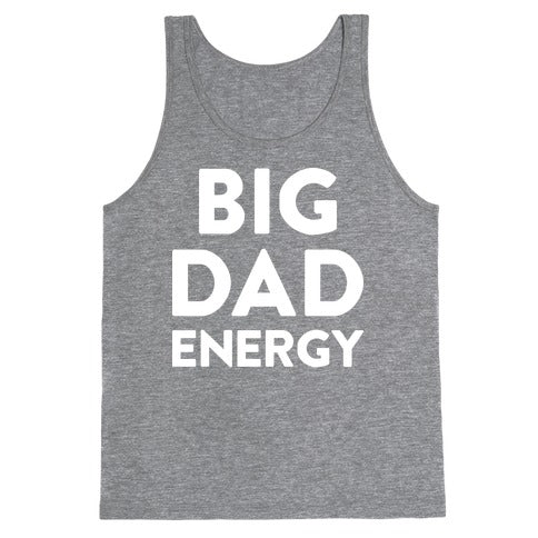 Big Dad Energy Tank Top