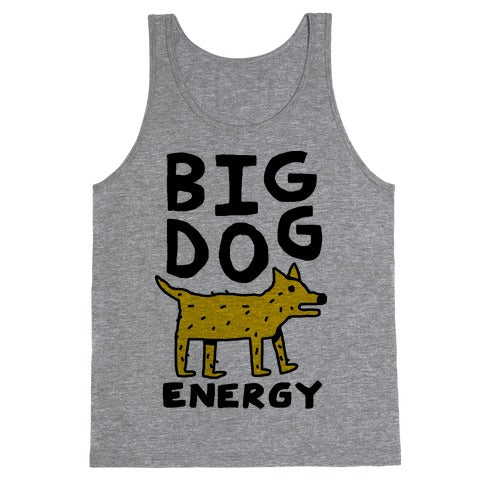 Big Dog Energy Tank Top