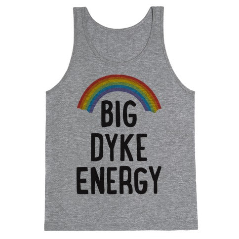 Big Dyke Energy Tank Top