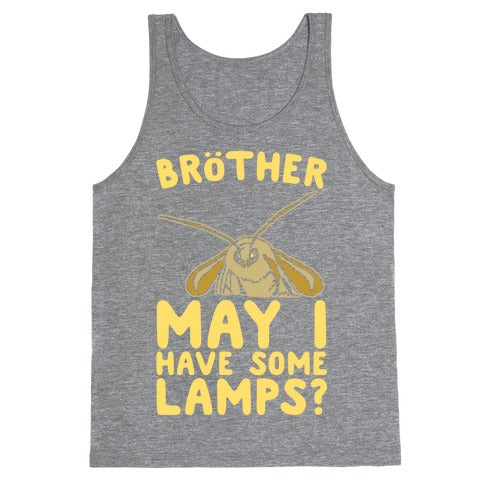 Brother May I Have Some Lamps Moth Meme Parody White Print Tank Top