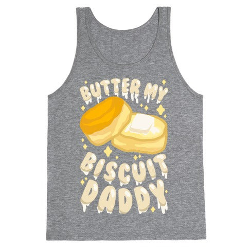 Butter My Biscuit Daddy Tank Top