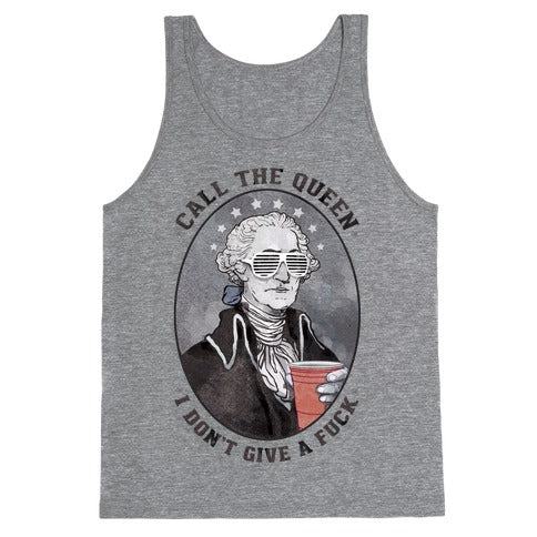 Call The Queen I Don't Give A Fuck Tank Top