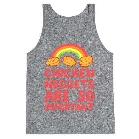 Chicken Nuggets Are So Important Tank Top