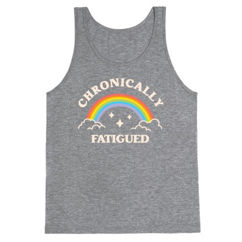 Chronically Fatigued Tank Top