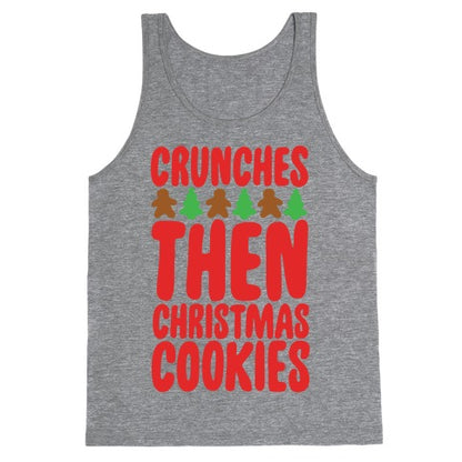 Crunches Then Christmas Cookies Tank Top
