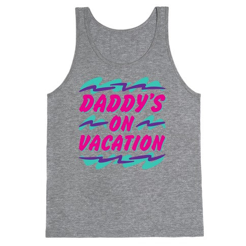 Daddy's On Vacation Tank Top