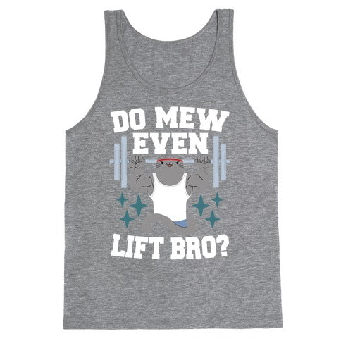 Do mew even lift, Bro?  Tank Top