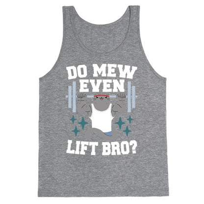 Do mew even lift, Bro?  Tank Top