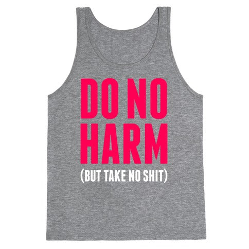 Do No Harm (But Take No Shit) Tank Top
