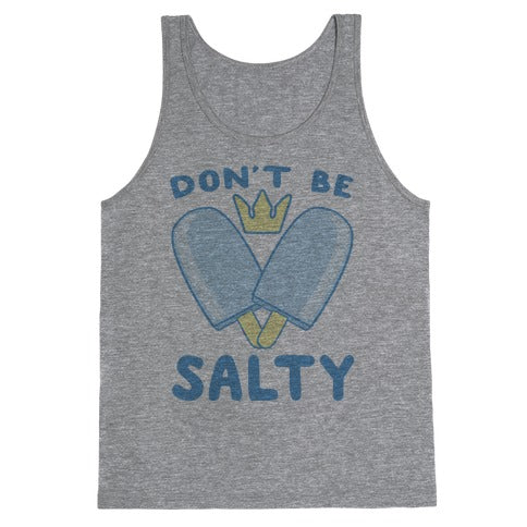 Don't Be Salty - Kingdom Hearts Tank Top