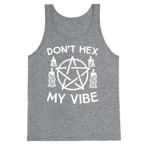 Don't Hex My Vibe Tank Top