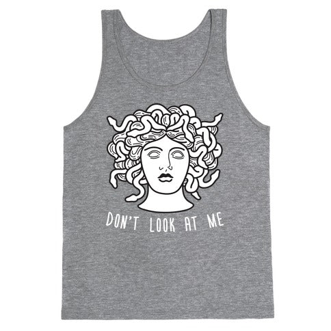 Don't Look At Me Medusa Tank Top