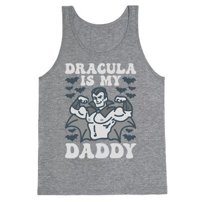 Dracula Is My Daddy Tank Top