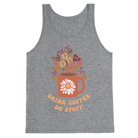 Drink Coffee, Do Stuff Tank Top