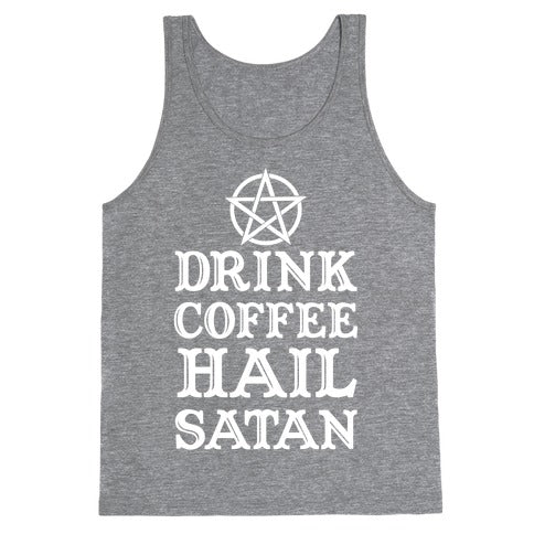 Drink Coffee, Hail Satan Tank Top