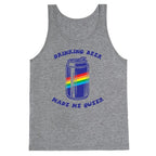 Drinking Beer Made Me Queer Tank Top