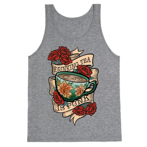 Drinking Tea Is Punk Tank Top