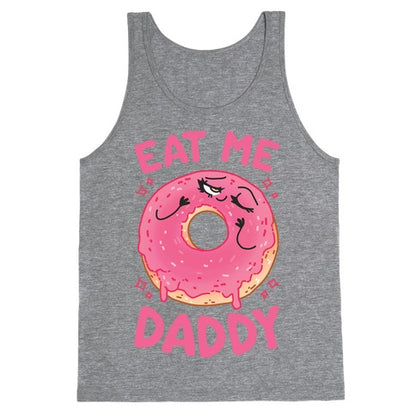 Eat Me Daddy Tank Top