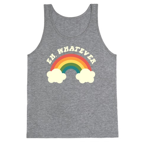 Eh, Whatever Tank Top
