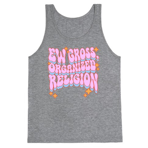Ew Gross, Organized Religion Tank Top
